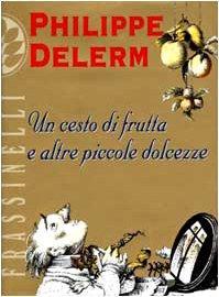 Un Cesto di Frutta e Altre Piccole Dolcezze