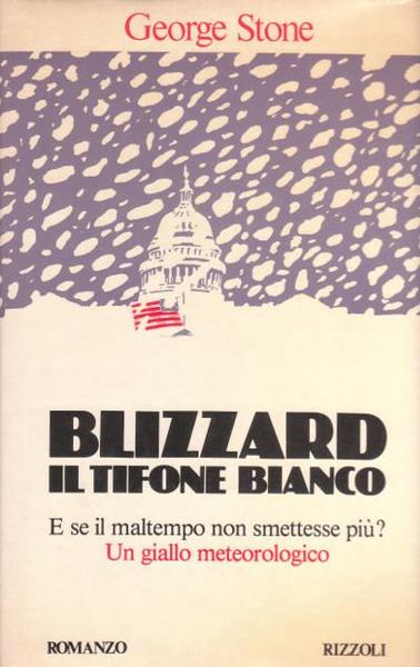 Blizzard, il Tifone Bianco - E se il maltempo non …
