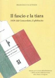 Il Fascio e la Tiara - 1929: dal concordato, il …