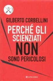 Perché gli Scienziati Non Sono Pericolosi - Scienza, etica e …