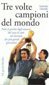 Tre Volte Campioni del Mondo - Tutte le partite degli …