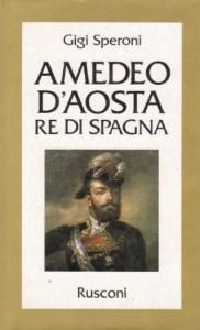 Amedeo D'Aosta Re di Spagna