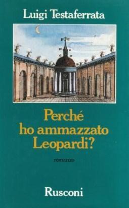 Perché Ho Ammazzato Leopardi?