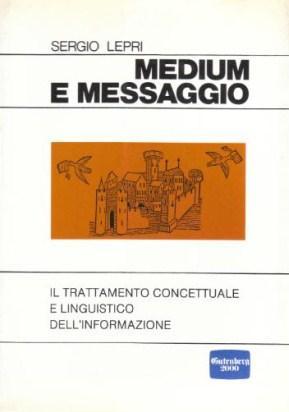 Medium e Messaggio - Il trattamento concettuale e linguistico dell'informazione