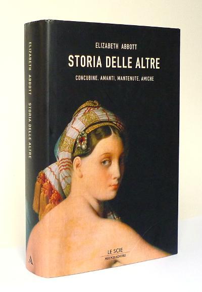 Storia delle Altre - Concubine, amanti, mantenute, amiche.