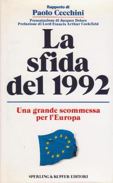 La Sfida del 1992 - Una grande scommessa per l'Europa