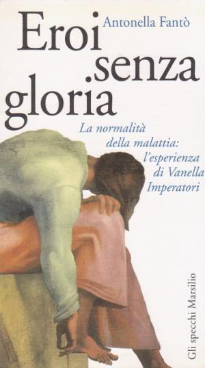 Eroi Senza Gloria - La normalità della malattia: l'esperienza di …