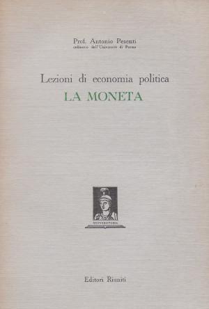 Lezioni di Economia Politica - La Moneta