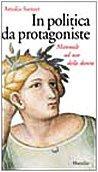 In Politica da Protagoniste - Manuale ad uso delle donne