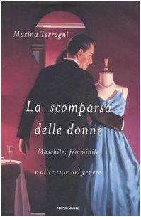 La Scomparsa delle Donne - Maschile, femminile e altre cose …