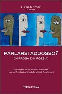 Parlarsi Addosso? (In prosa e in poesia)