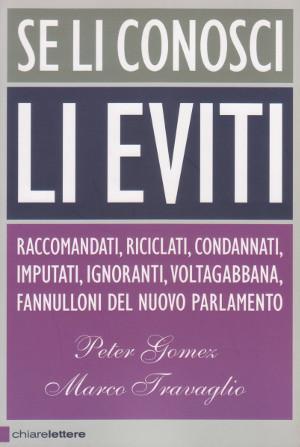 Se li Conosci li Eviti - Raccomandati, riciclati, condannati, imputati, …