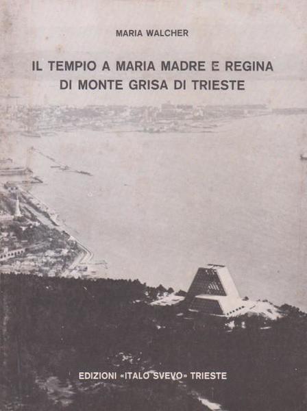 Il Tempio a Maria Madre e Regina di Monte Grisa …