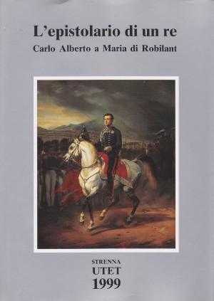 L'Epistolario di un Re - Carlo Alberto a Maria di …