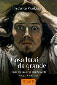 Cosa farai da Grande - Diario poetico negli anni Sessanta