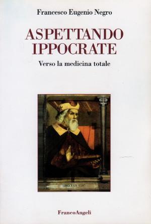 Aspettando Ippocrate - Verso la medicina totale