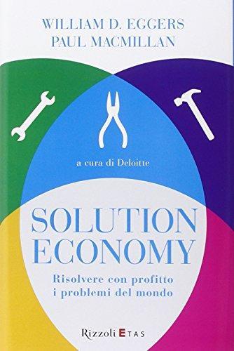 Solution Economy - Risolvere con profitto i problemi del mondo