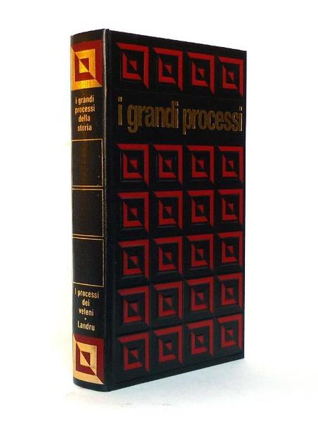 I Processi dei Veleni - Landru - I Grandi Processi …