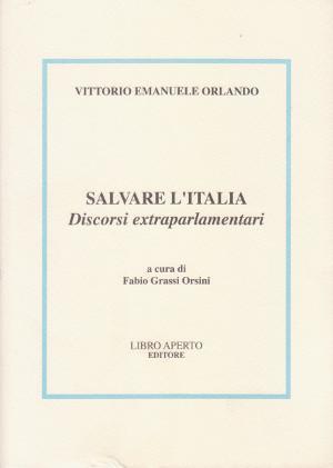 Salvare l'Italia - Discorsi extraparlamentari