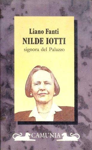 Nilde Iotti - Signora del Palazzo