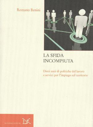 La Sfida Incompiuta - Dieci anni di politiche del lavoro …