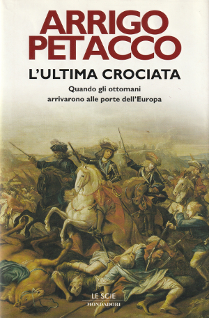 L'Ultima Crociata - Quando gli ottomani arrivarono alle porte dell'Europa