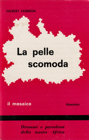 La Pelle Scomoda - Drammi e paradossi della nuova Africa