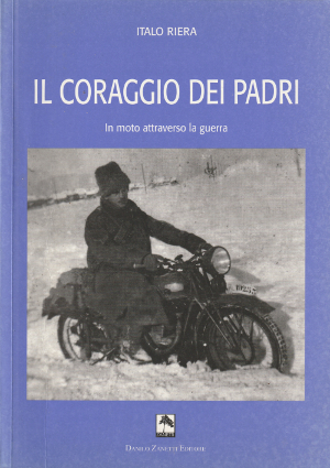 Il Coraggio dei Padri - In moto attraverso la guerra