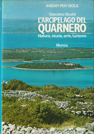 L'Arcipelago del Quarnero - Natura, storia, arte, turismo