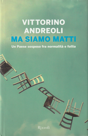 Ma Siamo Matti - Un Paese sospeso fra normalità e …