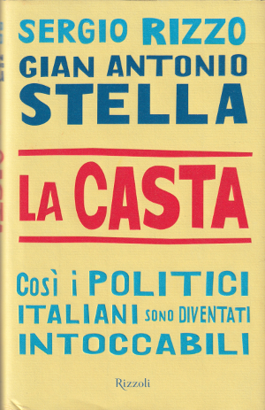 La Casta - Così i politici italiani sono diventati intoccabili