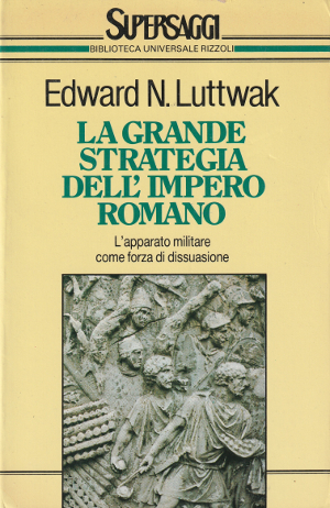 La Grande Strategia dell'Impero Romano - L'Apparato militare come forza …