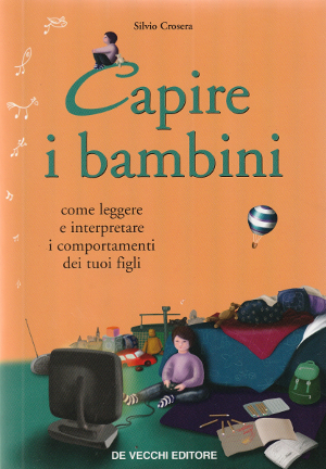 Capire i Bambini - Come leggere e interpretare i comportamenti …