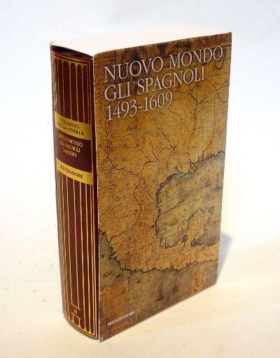 Nuovo Mondo. Gli Spagnoli 1493-1609 - I Classici della Storia …