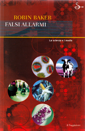 Falsi Allarmi - La scienza e i media