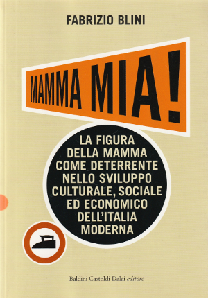 Mamma Mia! - La figura della mamma come deterrente nello …