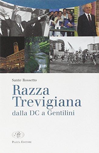 Razza Trevigiana dalla DC a Gentilini