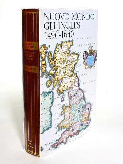 Nuovo Mondo. Gli Inglesi 1496-1640 - I Classici della Storia …