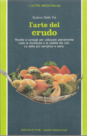 L'Arte del Crudo - Ricette e consigli per utilizzare pienamente …