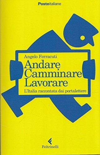 Andare, Camminare, Lavorare - L'Italia raccontata dai portalettere
