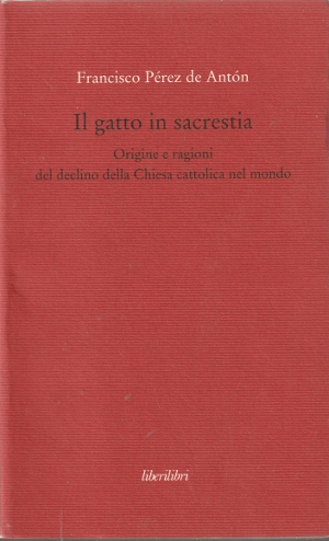 Il Gatto in Sacrestia - Origine e ragioni del declino …