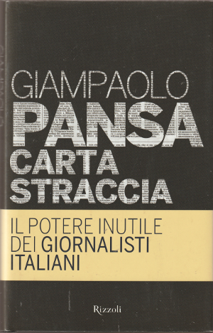 Carta Straccia - Il Potere Inutile dei Giornalisti Italiani