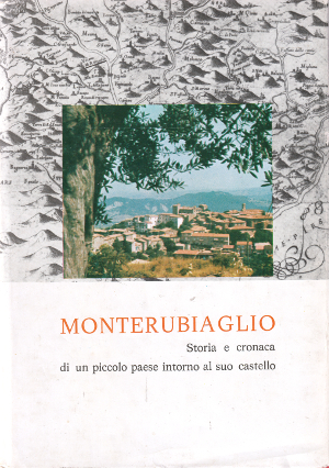Monterubiaglio - Storia e cronaca di un piccolo paese intorno …