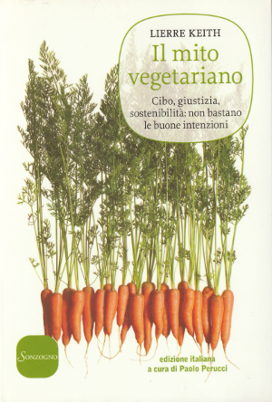 Il Mito Vegetariano - Cibo, giustizia, sostenibilità: non bastano le …