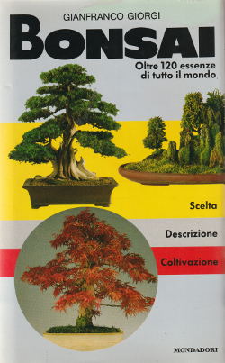 Bonsai - Oltre 120 essenze di tutto il mondo