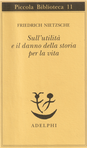 Sull'utilità e il danno della storia per la vita