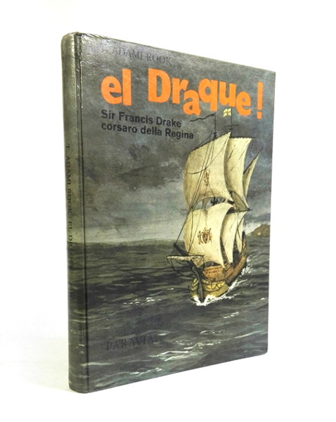 El Draque! - Sir Francis Drake, corsaro della Regina