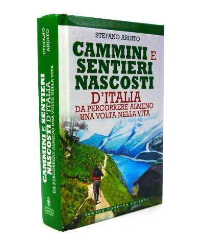 Cammini e Sentieri Nascosti d'Italia da percorrere almeno una volta …