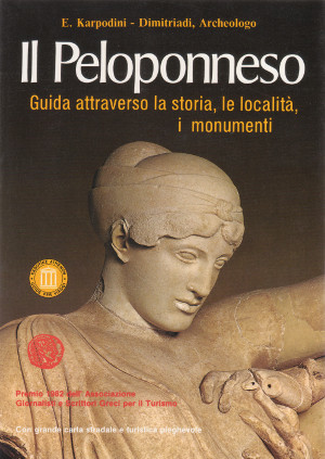 Il Peloponneso - Guida attraverso la storia, le località, i …