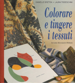 Colorare e Tingere i Tessuti